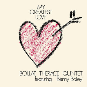 BOILLAT THERACE QUINTET FEATURING BENNY BAILEY My Greatest Love