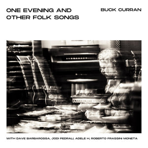 BUCK CURRAN One Evening and Other Folk Songs