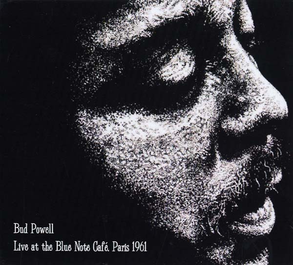Bud Powell Live at the Blue Note Café, Paris 1961