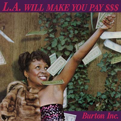 BURTON INC. L.A. Will Make You Pay $$