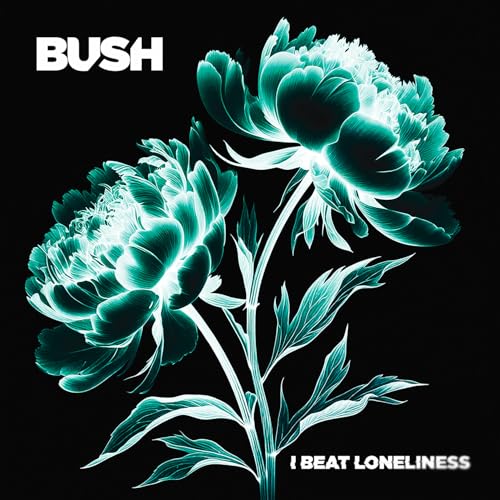 Bush I Beat Loneliness
