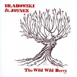 C JOYNES & STEPHANIE HLADOWSKI The Wild Wild Berry