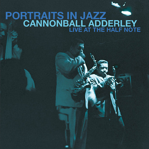 Cannonball Adderley Portraits In Jazz - Live At The Half Note