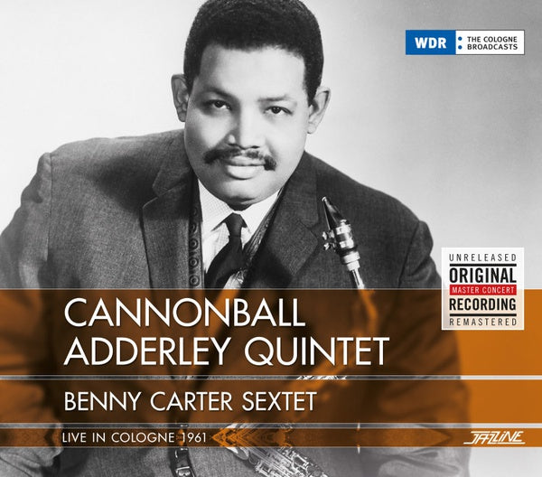 CANNONBALL ADDERLEY QUINTET/BENNY CARTER SEXTET Live In Cologne 1961