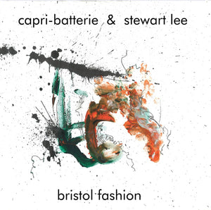 CAPRI-BATTERIE & STEWART LEE Bristol Fashion