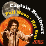 Captain Beefheart Full Moon - Hot Sun Live in Kansas