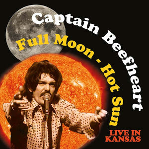 Captain Beefheart Full Moon - Hot Sun Live in Kansas