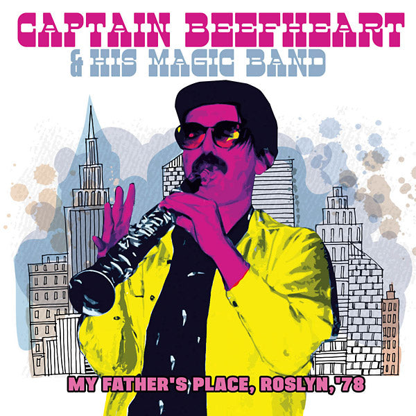 Captain Beefheart & His Magic Band My Father's Place, Roslyn, '78