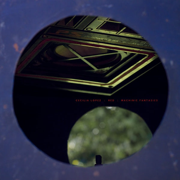 CECILIA LOPEZ Red / Machinic Fantasies