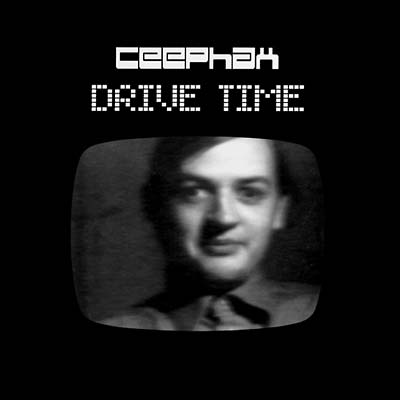 CEEPHAX Drive Time