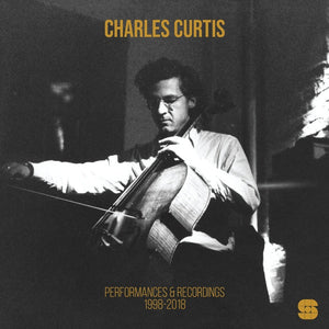 CHARLES CURTIS Performances and Recordings 1998-2018