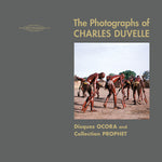 CHARLES DUVELLE AND HISHAM MAYET The Photographs of Charles Duvelle: Disques Ocora and Collection Prophet