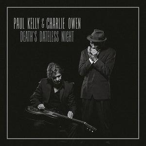 Charlie & Paul Kelly Owen Death'S Dateless Night