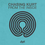 CHASING KURT From the Inside