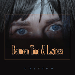 Chikiss Between Time And Laziness