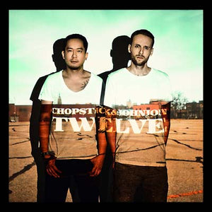 CHOPSTICK & JOHNJON Twelve
