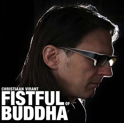 CHRISTIAAN VIRANT Fistful of Buddha