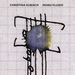 CHRISTINA KUBISCH Mono Fluido