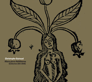 CHRISTOPHE GUIRAUD Hiera Picra Hellebores (Collection 2011-2016)