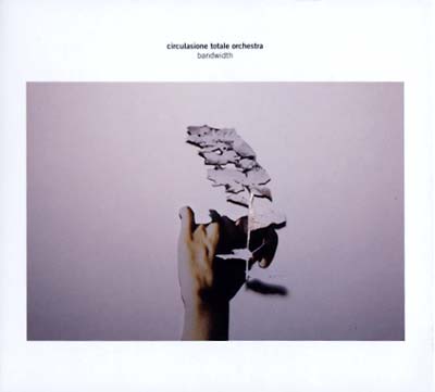CIRCULASIONE TOTALE ORCHESTRA Bandwidth