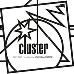 CLUSTER Kollektion 06: Cluster (1971-1981) Compiled and Assembled by John McEntire
