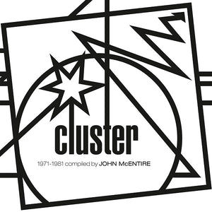 CLUSTER Kollektion 06: Cluster (1971-1981) Compiled and Assembled by John McEntire