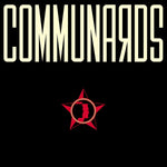 COMMUNARDS Communards (35 Year Anniversary Edition)