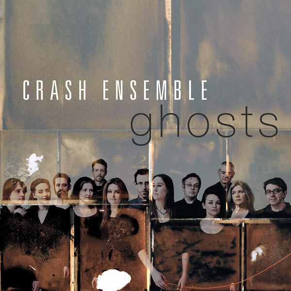 CRASH ENSEMBLE Ghosts