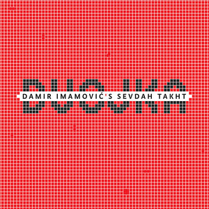 DAMIR IMAMOVIC'S SEVDAH TAKHT Dvojka