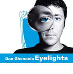 DAN GHENACIA Eyelights