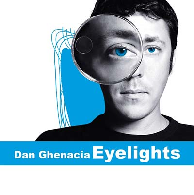 DAN GHENACIA Eyelights