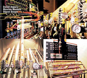 DANIEL ASPURU/MANRICO MONTERO/STEVEN BROWN Correspondances