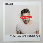 DARIUS SYROSSIAN Balance Presents Do Not Sleep