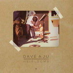 DAVE AJU Heirlooms