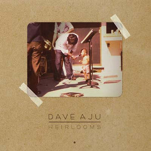 DAVE AJU Heirlooms