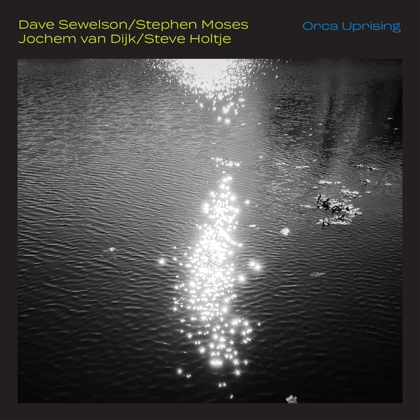 DAVE SEWELSON/STEPHEN MOSES/JOCHEM VAN DIJK/STEVE Orca Uprising