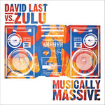 DAVID LAST VS. ZULU Musically Massive