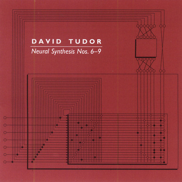 DAVID TUDOR Neural Synthesis Nos. 6-9