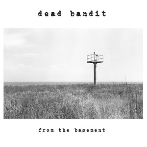 DEAD BANDIT From The Basement