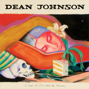 Dean Johnson I Hope We Can Still Be Friends (“So Much Better Now Blue” Vinyl)