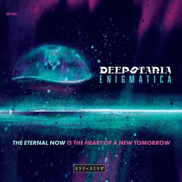 Deepstaria Enigmatica The Eternal Now Is The Heart Of A New Tomorrow