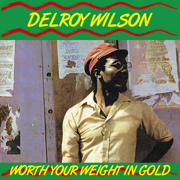 DELROY WILSON Worth Your Weight In Gold