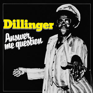 DILLINGER Answer Me Question