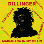 DILLINGER Marijuana In My Brain