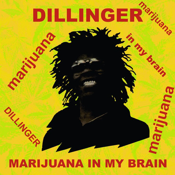 DILLINGER Marijuana In My Brain