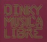 DINKY Musica Libre - Dinky In The Mix