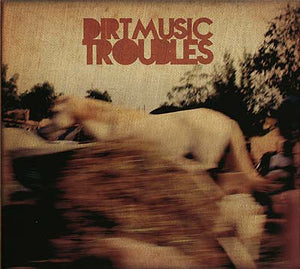 DIRTMUSIC Troubles