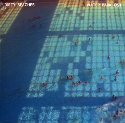 DIRTY BEACHES Water Park Original Motion Picture Soundtrack