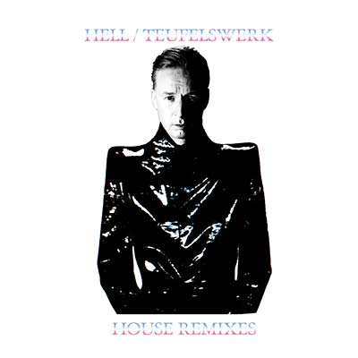 DJ HELL Teufelswerk House Remixes