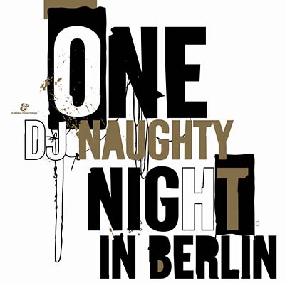 DJ NAUGHTY One Naughty Night in Berlin